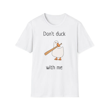 Unisex T-Shirt - Don't duck with me