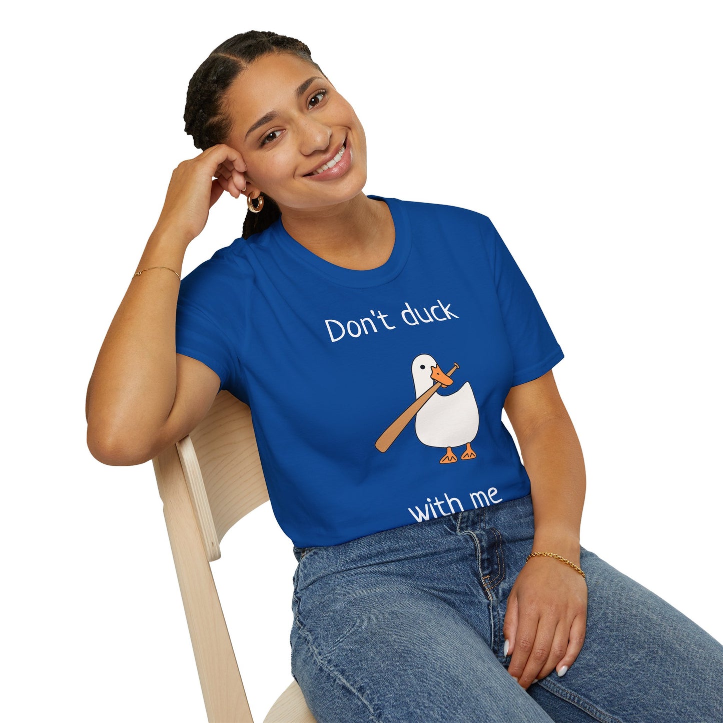 Unisex T-Shirt - Don't duck with me