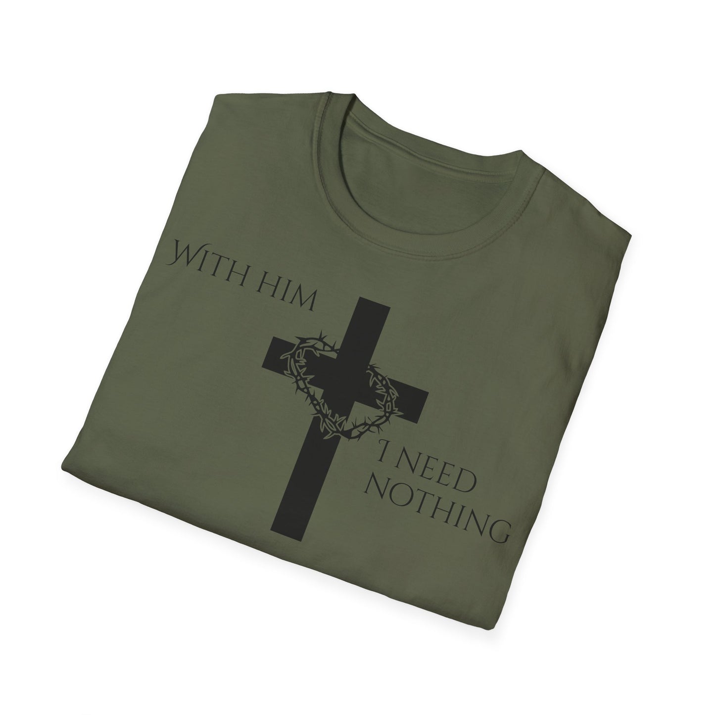 Christian Graphic T-Shirt - With him, I need nothing