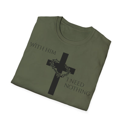 Christian Graphic T-Shirt - With him, I need nothing