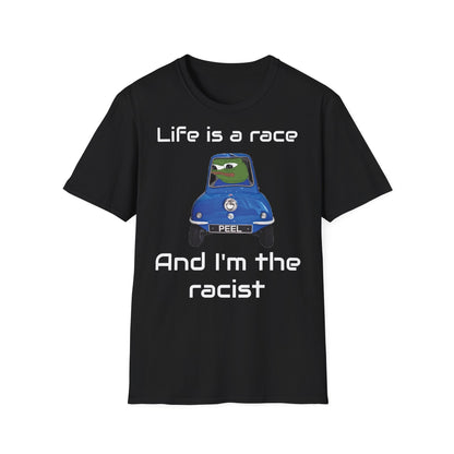 Unisex T-shirt - Life is a race and I'm the racist