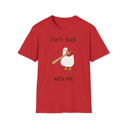 Unisex T-Shirt - Don't duck with me