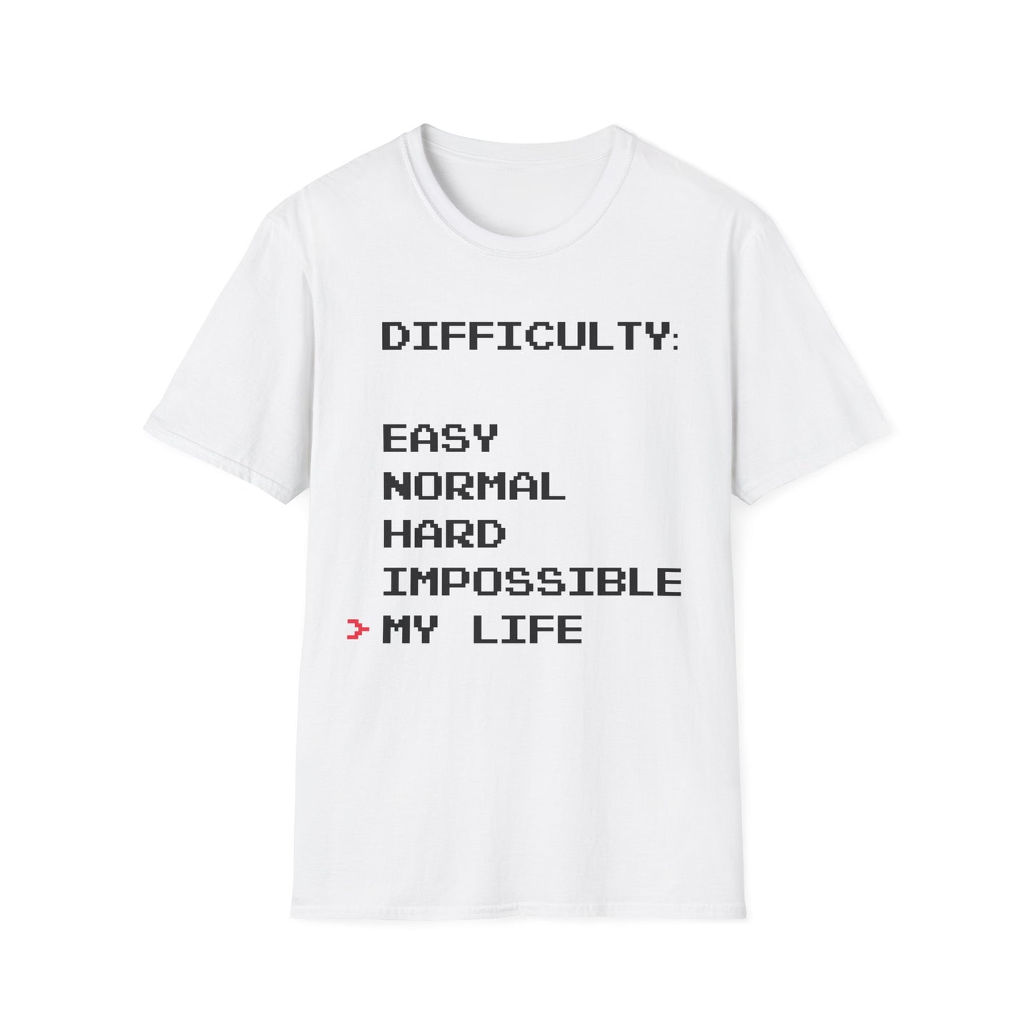 Humorous Graphic T-Shirt - Difficulty - My life