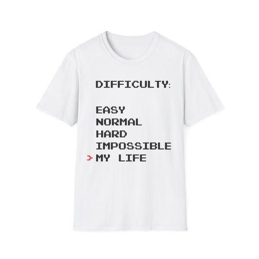 Humorous Graphic T-Shirt - Difficulty - My life