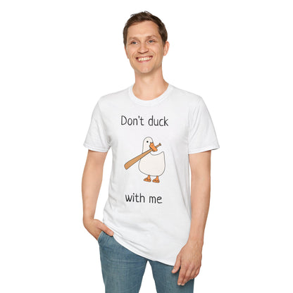 Unisex T-Shirt - Don't duck with me