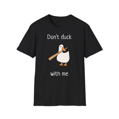 Unisex T-Shirt - Don't duck with me