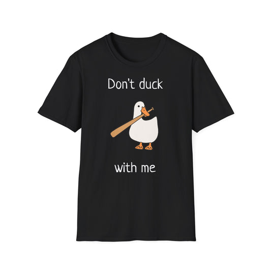 Unisex T-Shirt - Don't duck with me