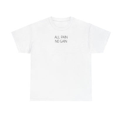 Unisex Heavy Cotton Gym T-Shirt - All Pain No Gain