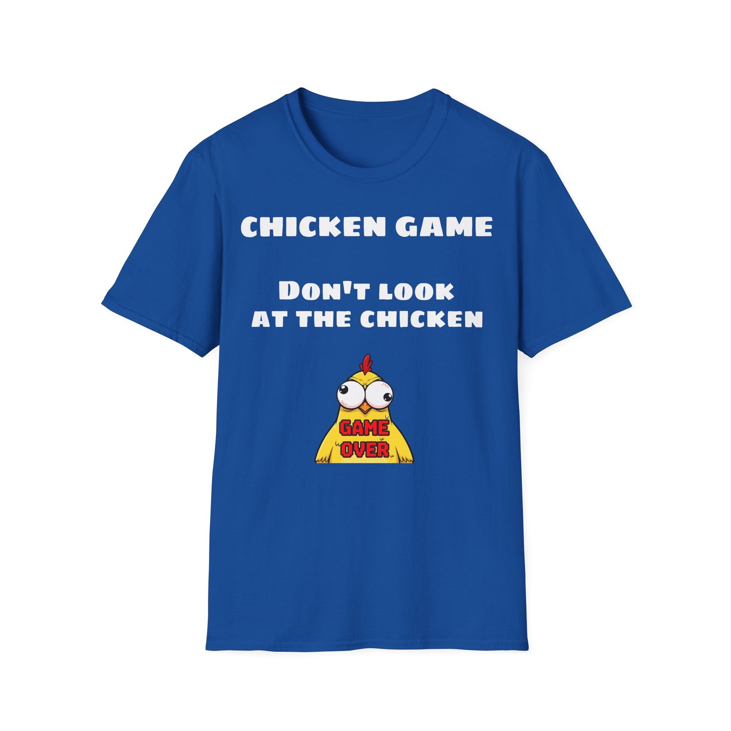 Unisex softstyle T-Shirt - Chicken game, don't look at the chicken