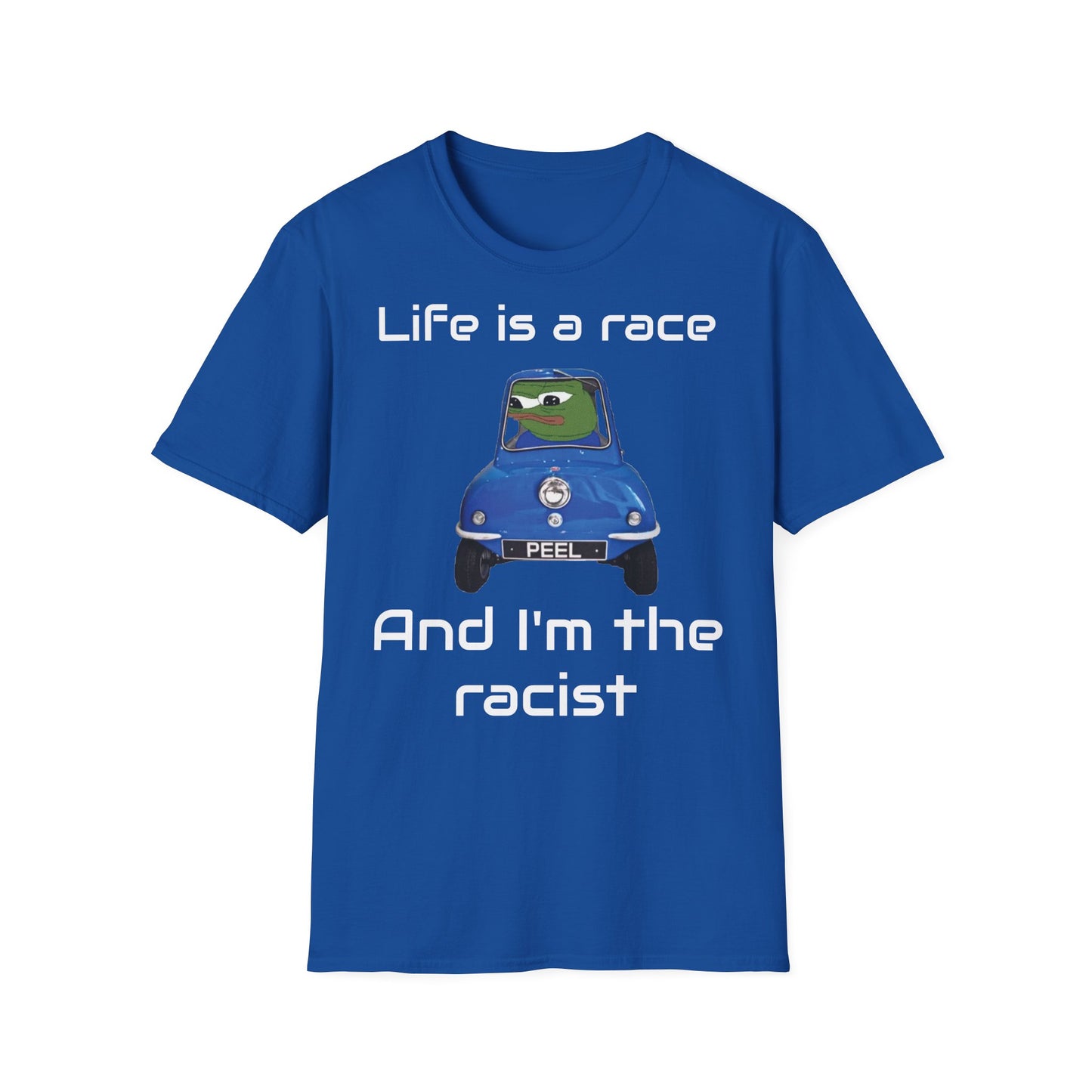 Unisex T-shirt - Life is a race and I'm the racist