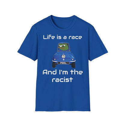 Unisex T-shirt - Life is a race and I'm the racist