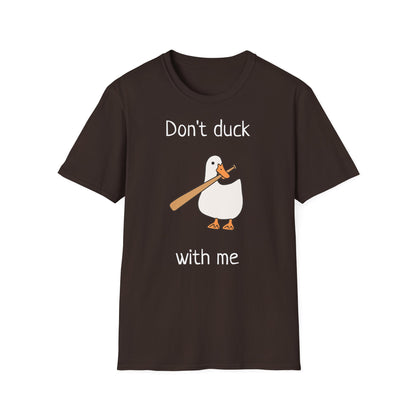 Unisex T-Shirt - Don't duck with me
