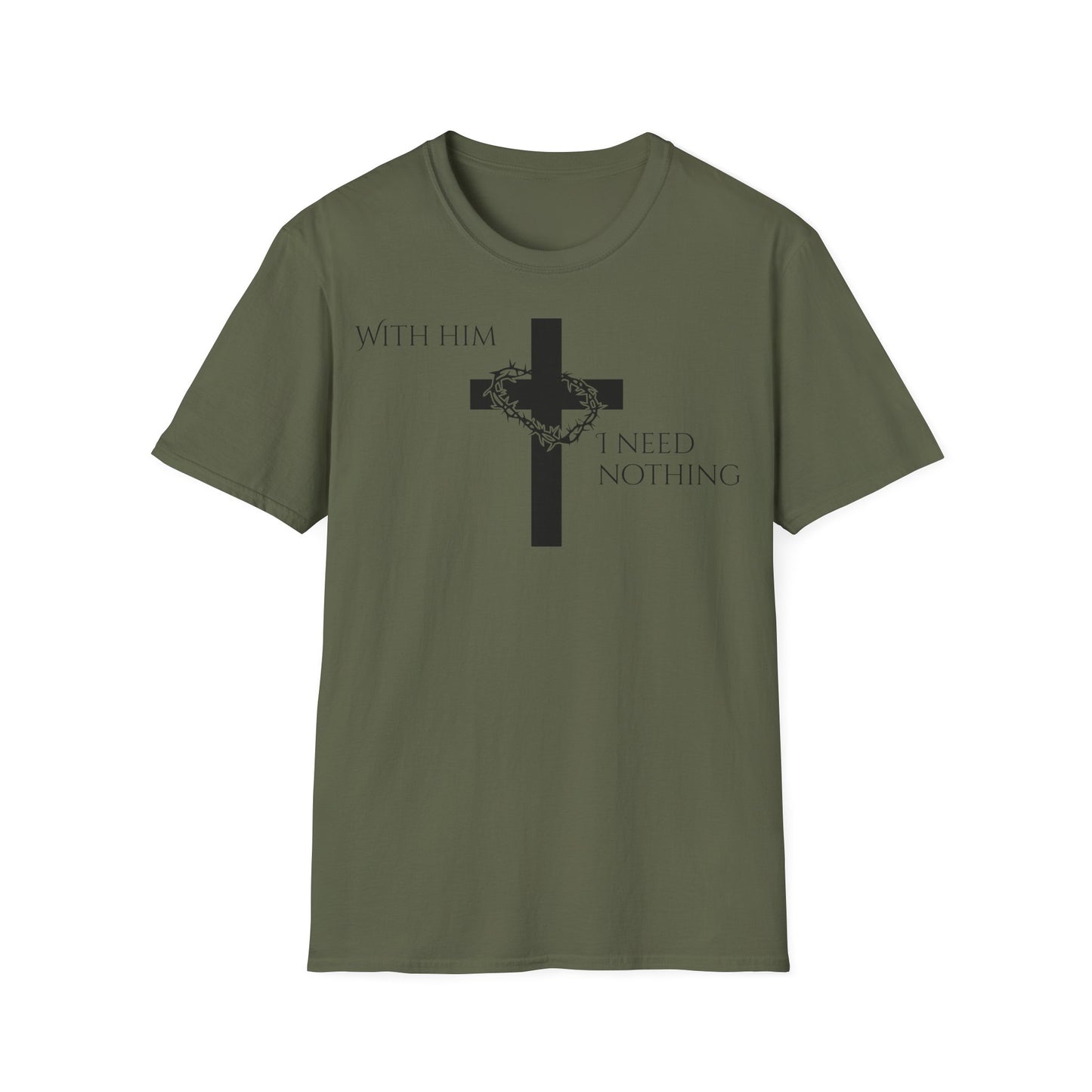 Christian Graphic T-Shirt - With him, I need nothing