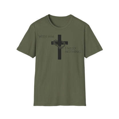 Christian Graphic T-Shirt - With him, I need nothing