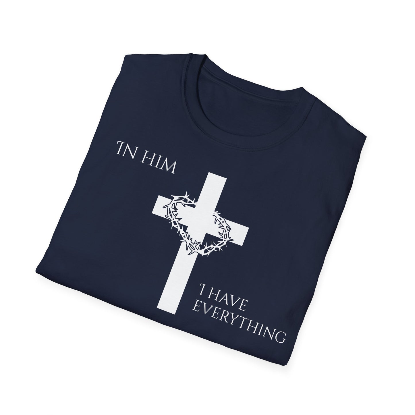 Christian Graphic T-Shirt - In him, I have everything