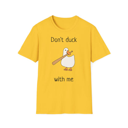 Unisex T-Shirt - Don't duck with me