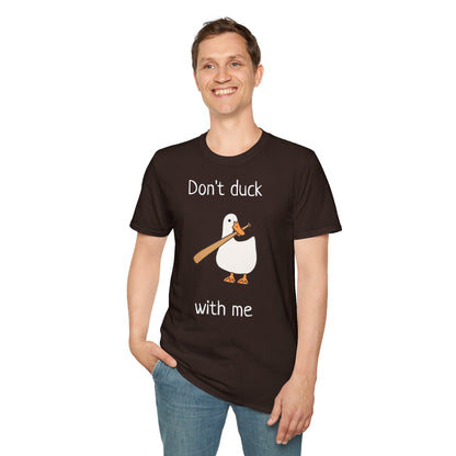 Unisex T-Shirt - Don't duck with me