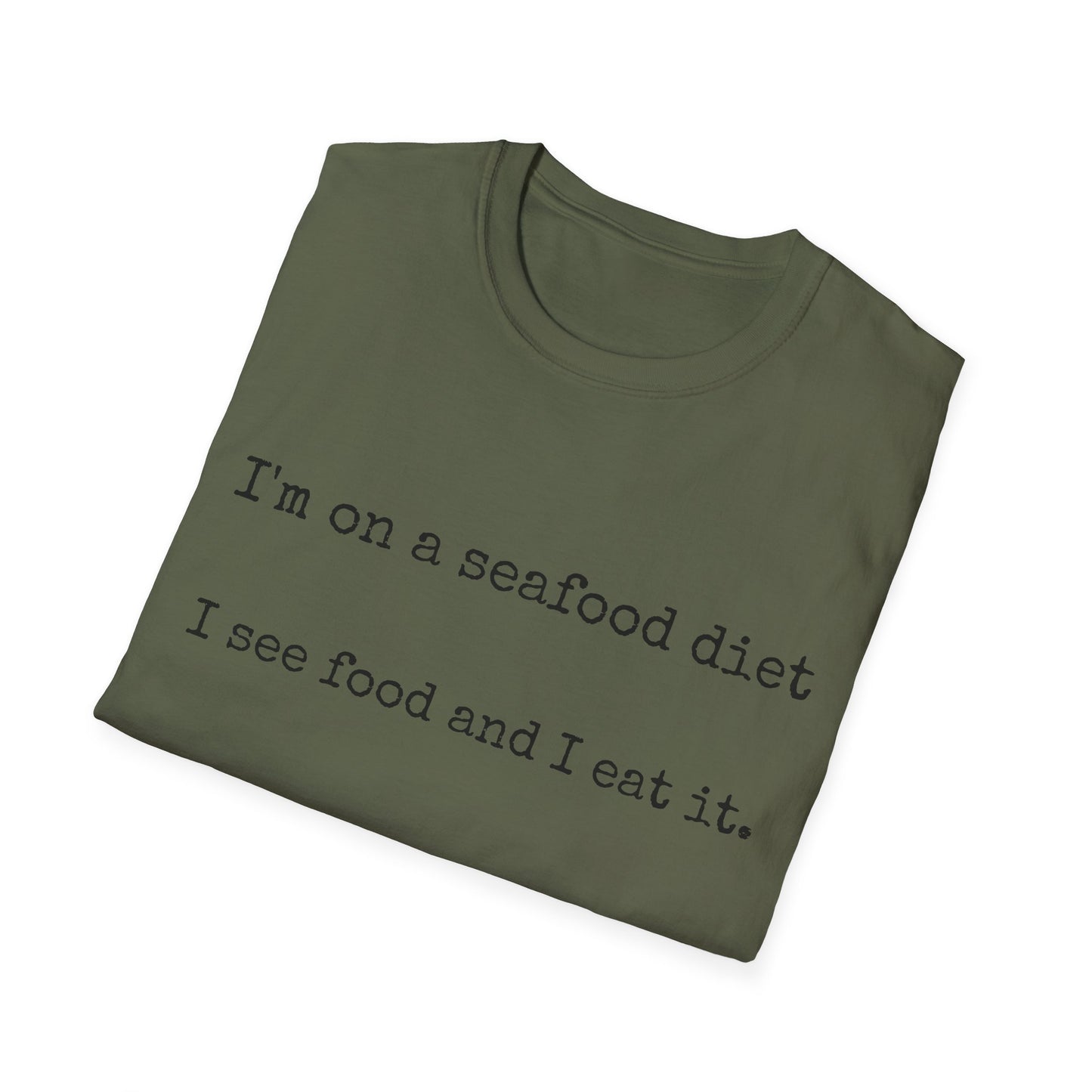 Unisex T-Shirt - I'm on a seafood diet, I see food and I eat it