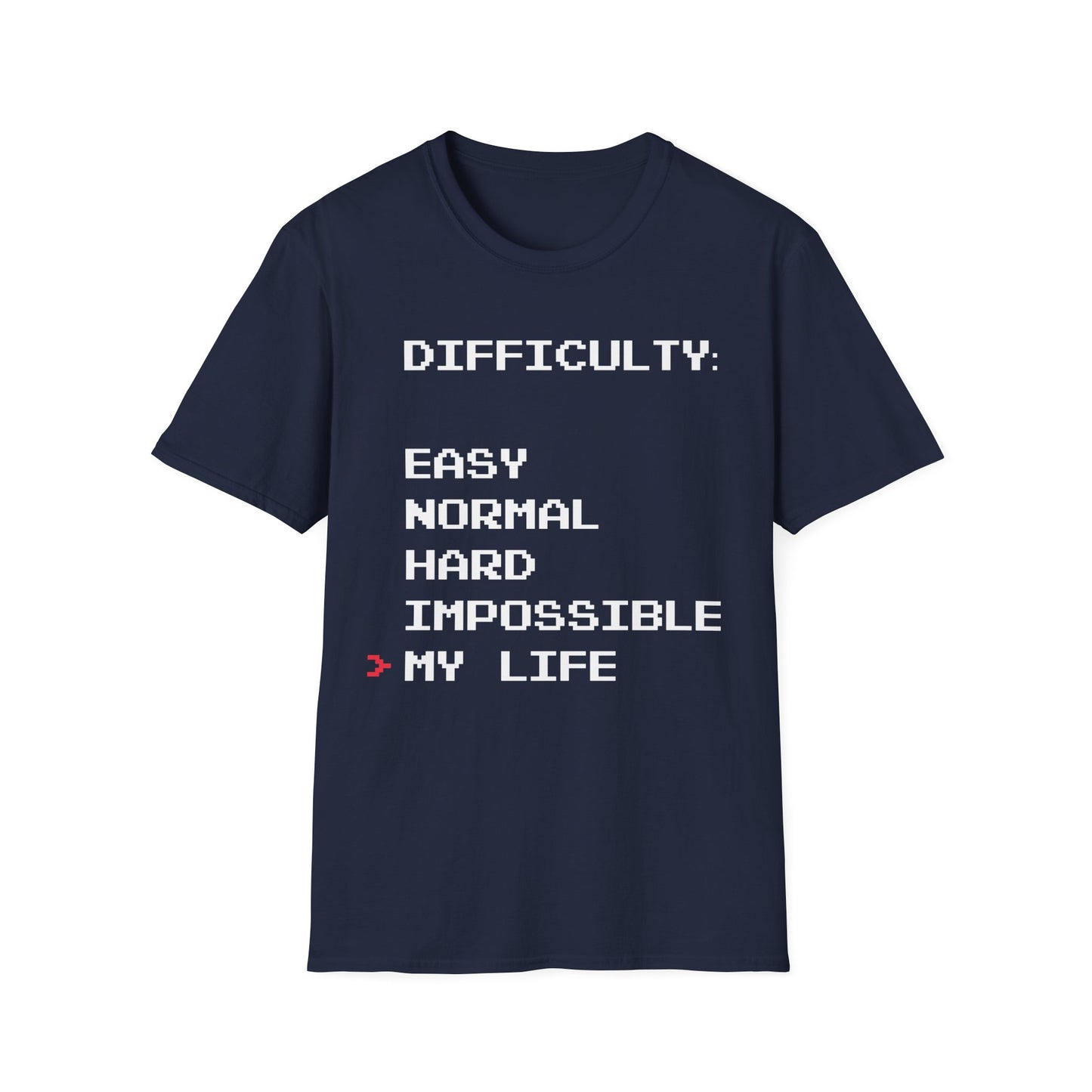 Humorous Graphic T-Shirt - Difficulty - My life