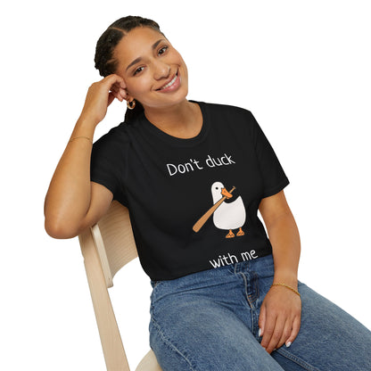 Unisex T-Shirt - Don't duck with me