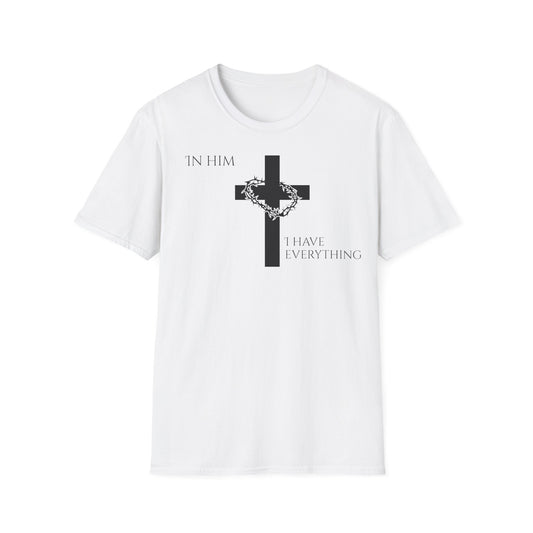 Christian Graphic T-Shirt - In him, I have everything