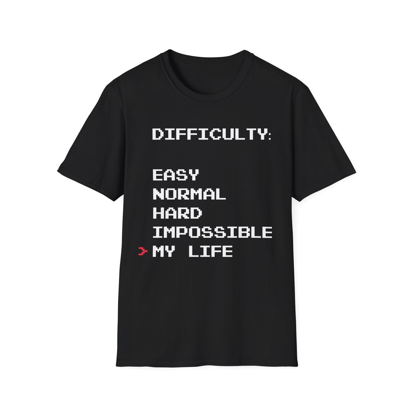 Humorous Graphic T-Shirt - Difficulty - My life